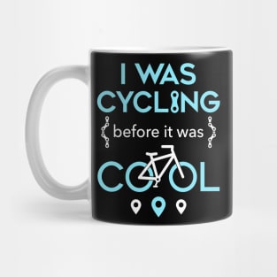 I Was Cycling Before It Was Cool Mug